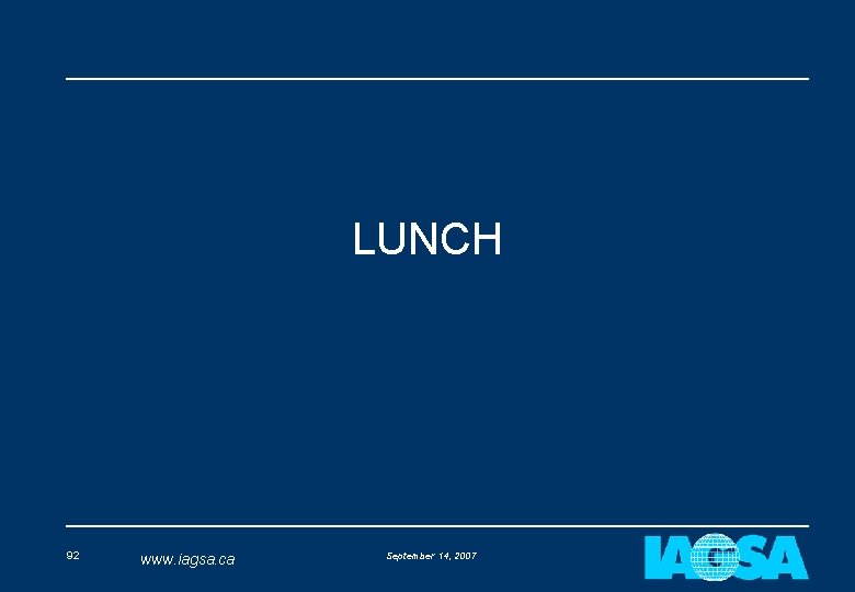 LUNCH 92 www. iagsa. ca September 14, 2007 