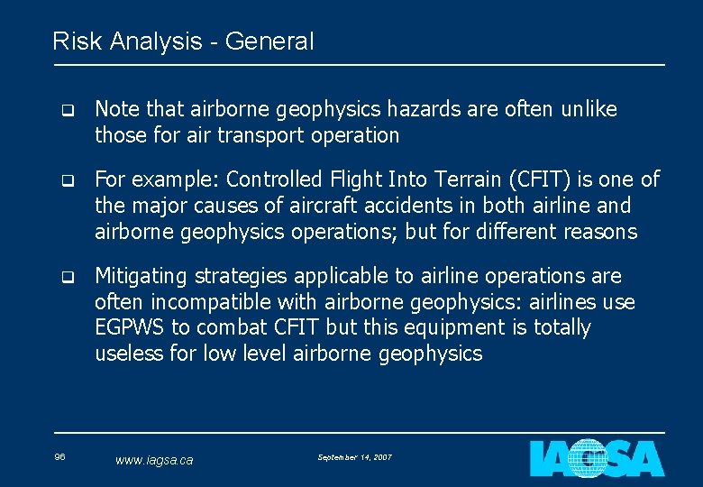 Risk Analysis - General q Note that airborne geophysics hazards are often unlike those