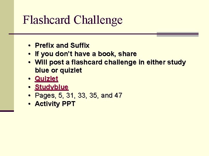 Flashcard Challenge • Prefix and Suffix • If you don’t have a book, share