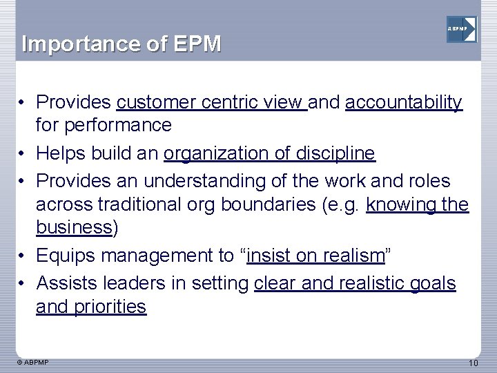 Importance of EPM ABPMP • Provides customer centric view and accountability for performance •