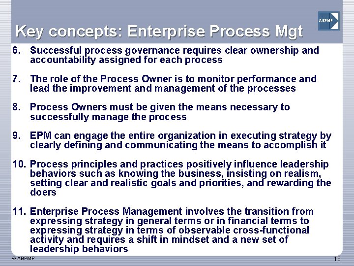 Key concepts: Enterprise Process Mgt ABPMP 6. Successful process governance requires clear ownership and