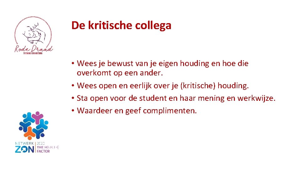 De kritische collega • Wees je bewust van je eigen houding en hoe die