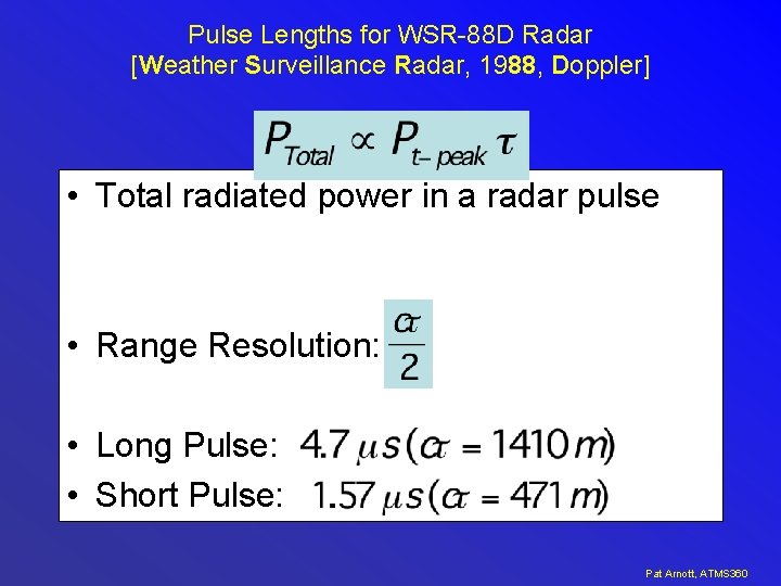 Pulse Lengths for WSR-88 D Radar [Weather Surveillance Radar, 1988, Doppler] • Total radiated