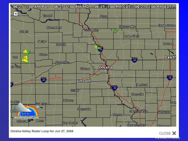 NEXRAD Radar in Omaha Nebraska, 27 June 2008. Pat Arnott, ATMS 360 