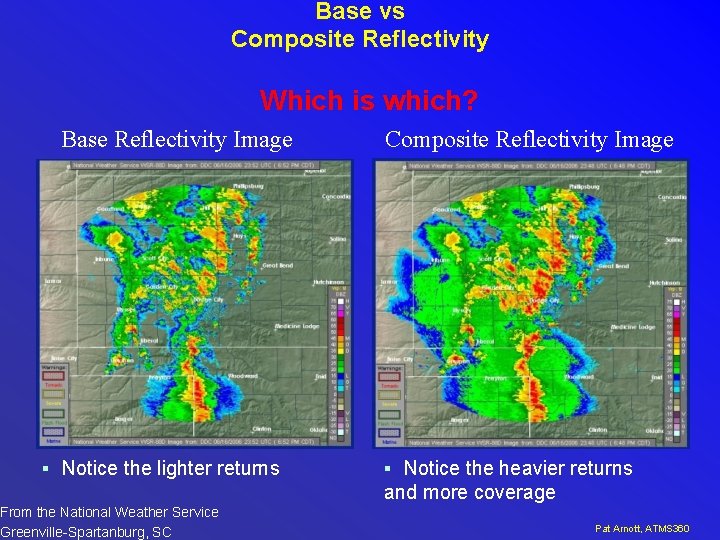 Base vs Composite Reflectivity Which is which? Base Reflectivity Image ▪ Notice the lighter