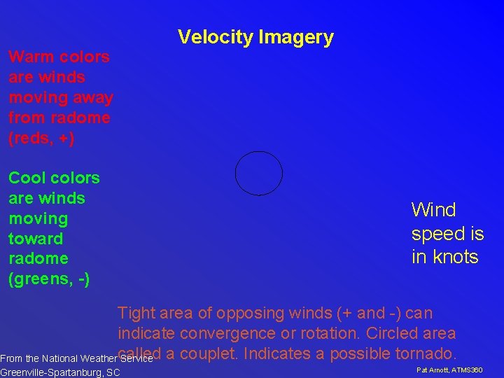 Warm colors are winds moving away from radome (reds, +) Cool colors are winds