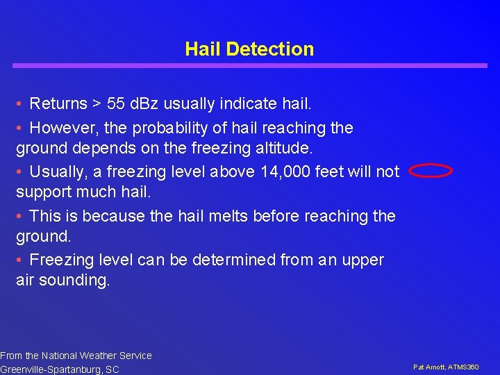 Hail Detection • Returns > 55 d. Bz usually indicate hail. • However, the