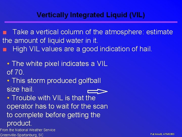 Vertically Integrated Liquid (VIL) ■ Take a vertical column of the atmosphere: estimate the