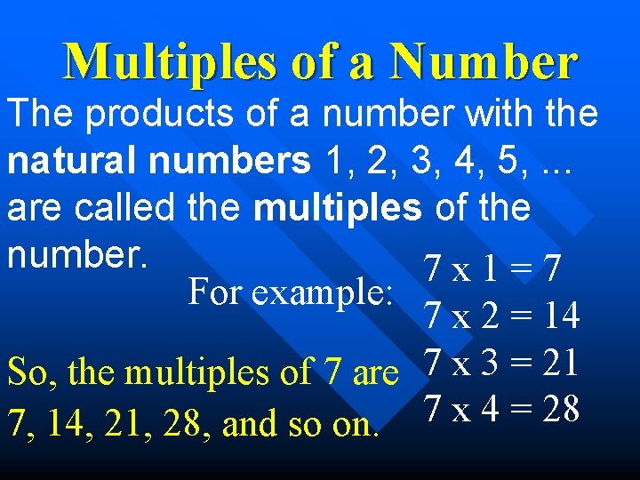 Multiples of a Number The products of a number with the natural numbers 1,