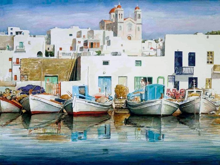 Naoussa • The Island of Paros in the Cylcades is the location of Naousa,