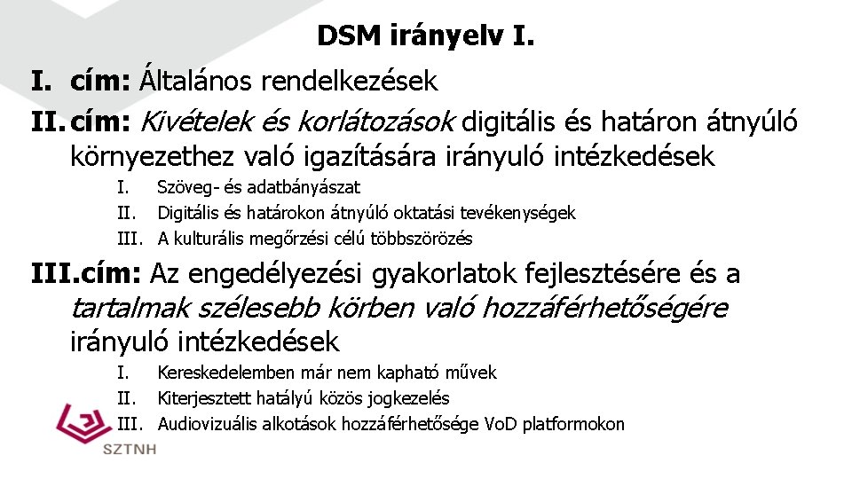 DSM irányelv I. cím: Általános rendelkezések II. cím: Kivételek és korlátozások digitális és határon