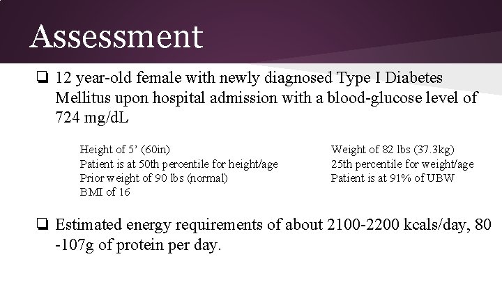 Assessment ❏ 12 year-old female with newly diagnosed Type I Diabetes Mellitus upon hospital