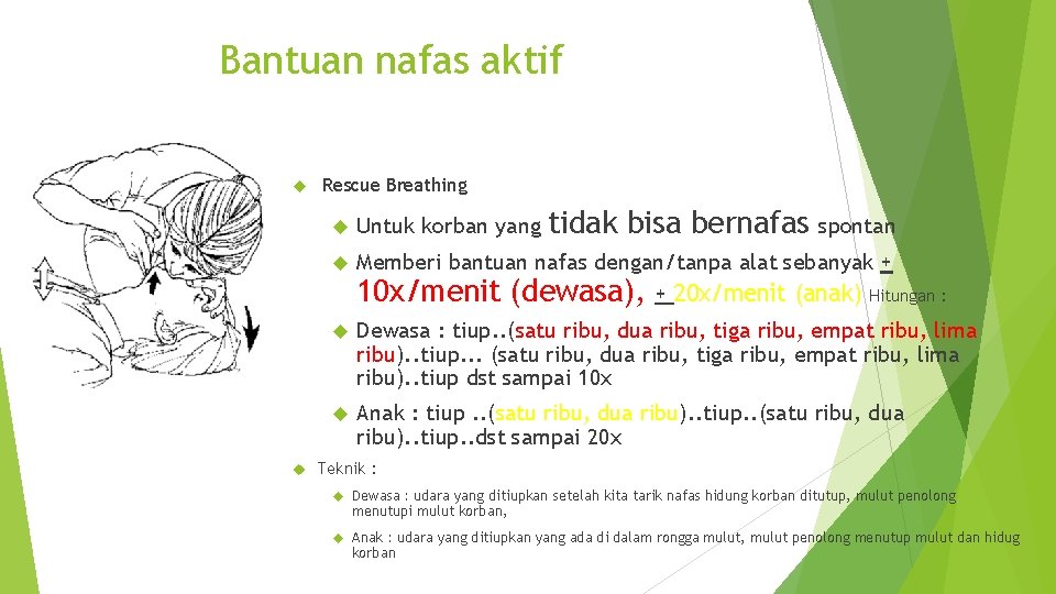 Bantuan nafas aktif Rescue Breathing tidak bisa bernafas Untuk korban yang spontan Memberi bantuan
