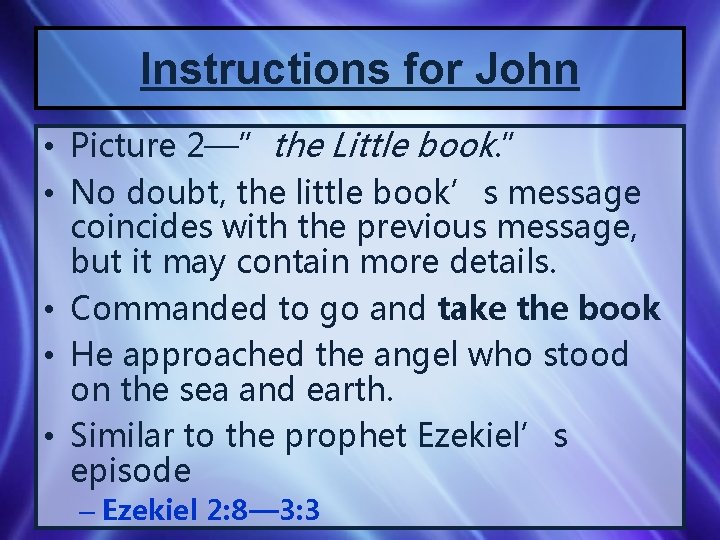 Instructions for John • Picture 2—”the Little book. ” • No doubt, the little