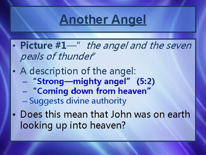 Another Angel • Picture #1—”the angel and the seven peals of thunder” • A