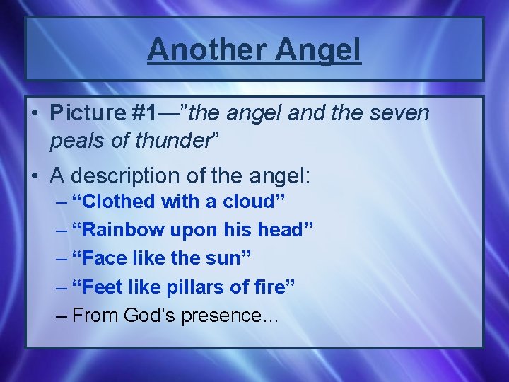 Another Angel • Picture #1—”the angel and the seven peals of thunder” • A