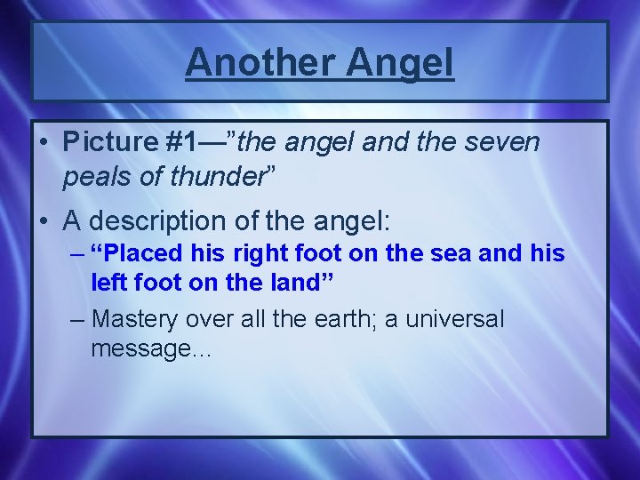 Another Angel • Picture #1—”the angel and the seven peals of thunder” • A