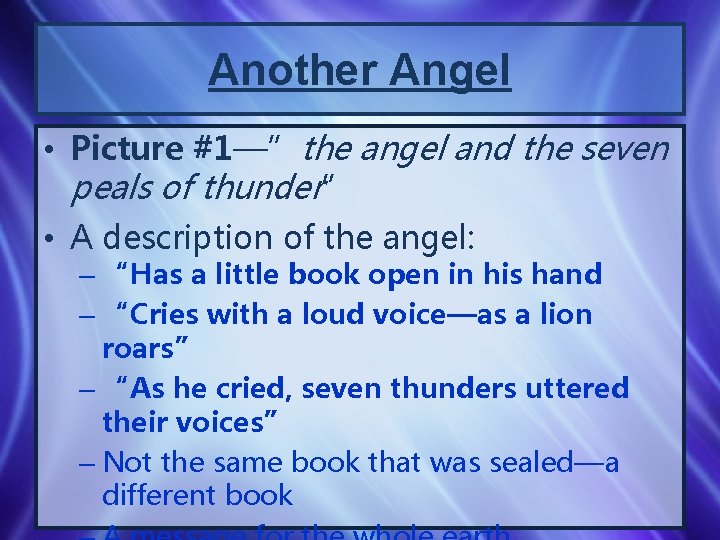 Another Angel • Picture #1—”the angel and the seven peals of thunder” • A