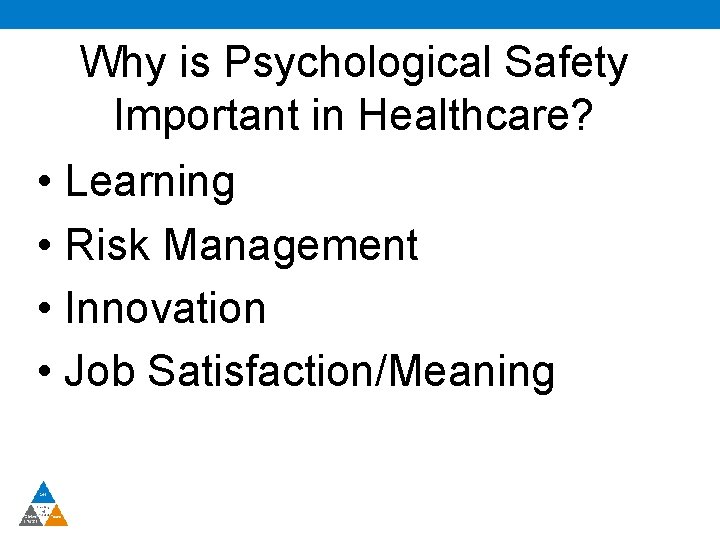 Why is Psychological Safety Important in Healthcare? • Learning • Risk Management • Innovation
