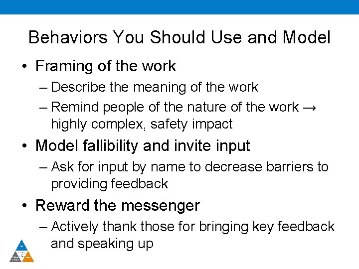 Behaviors You Should Use and Model • Framing of the work – Describe the