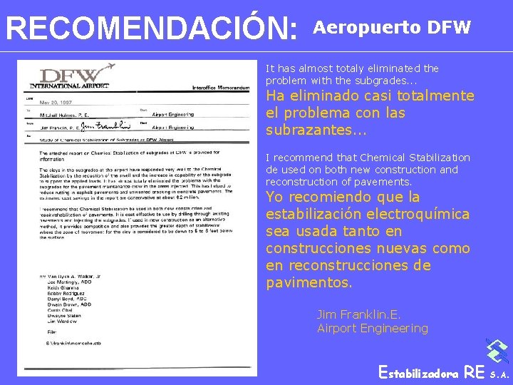 RECOMENDACIÓN: Aeropuerto DFW It has almost totaly eliminated the problem with the subgrades. .