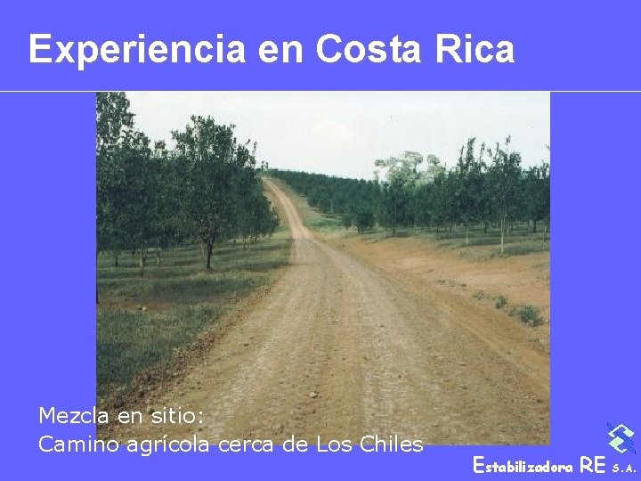 Experiencia en Costa Rica Mezcla en sitio: Camino agrícola cerca de Los Chiles Estabilizadora