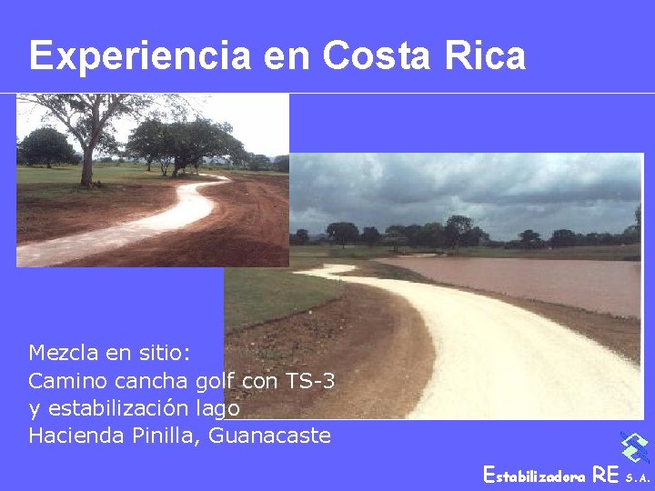 Experiencia en Costa Rica Mezcla en sitio: Camino cancha golf con TS-3 y estabilización