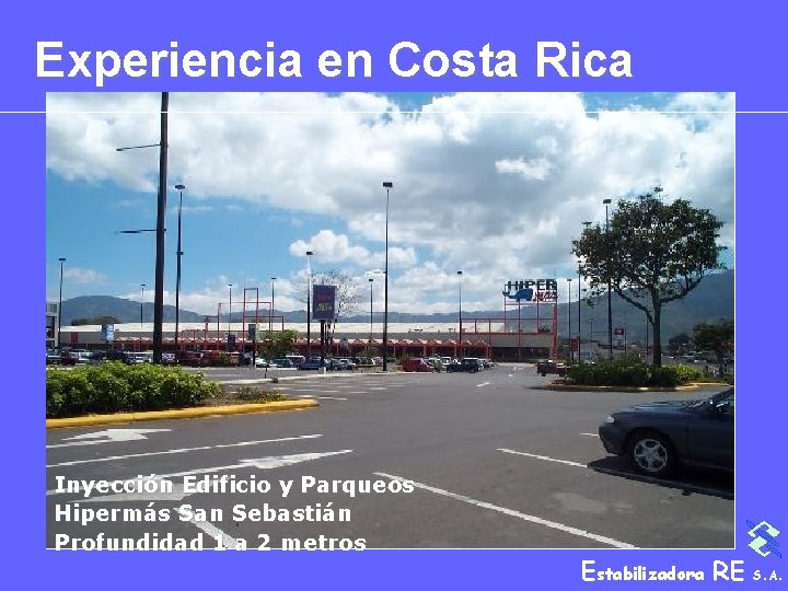 Experiencia en Costa Rica Inyección Edificio y Parqueos Hipermás San Sebastián Profundidad 1 a