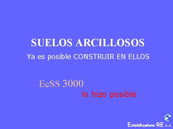 SUELOS ARCILLOSOS Ya es posible CONSTRUIR EN ELLOS Ec. SS 3000 lo hizo posible