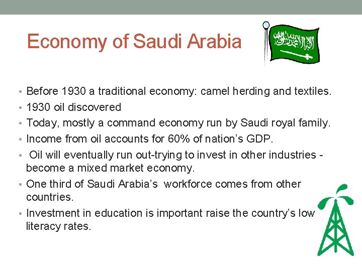 Economy of Saudi Arabia • Before 1930 a traditional economy: camel herding and textiles.