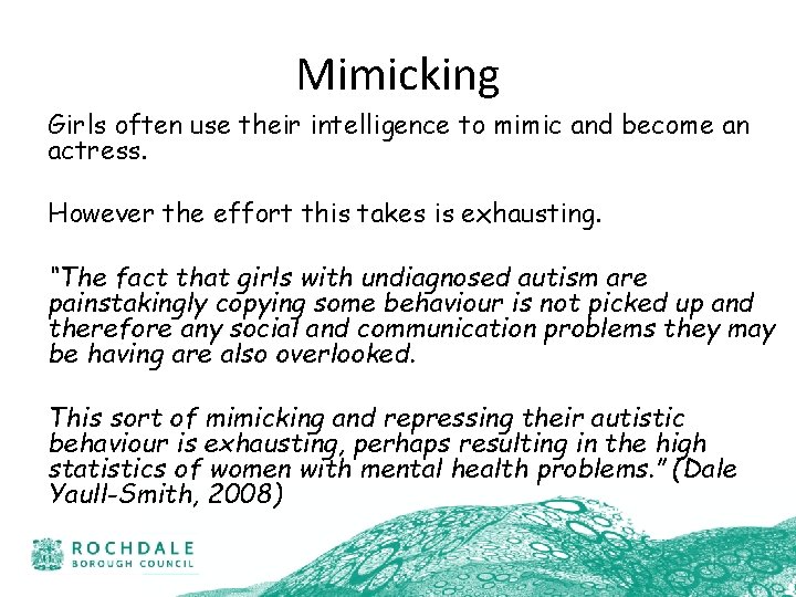 Mimicking Girls often use their intelligence to mimic and become an actress. However the