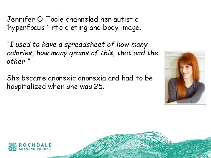 Jennifer O'Toole channeled her autistic ‘hyperfocus ‘ into dieting and body image. “I used