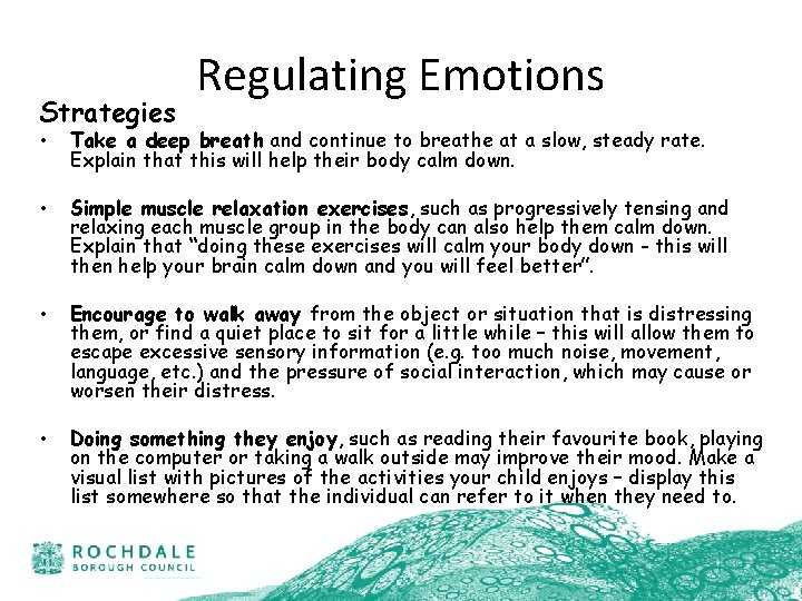 Strategies Regulating Emotions • Take a deep breath and continue to breathe at a