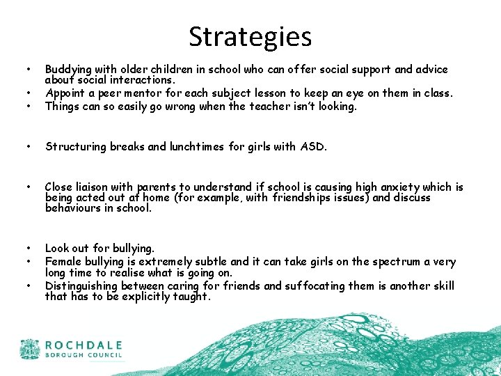 Strategies • • Buddying with older children in school who can offer social support