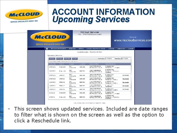 ACCOUNT INFORMATION Upcoming Services ￫ This screen shows updated services. Included are date ranges
