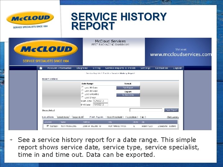 SERVICE HISTORY REPORT ￫ See a service history report for a date range. This