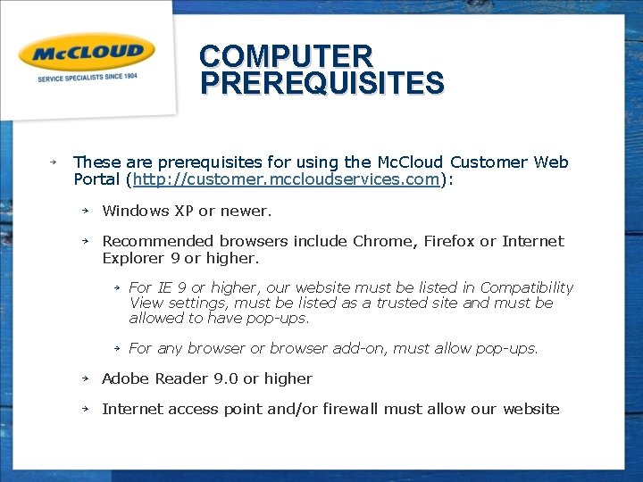 COMPUTER PREREQUISITES ￫ These are prerequisites for using the Mc. Cloud Customer Web Portal