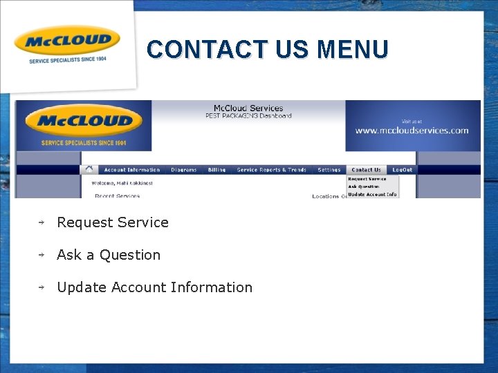 CONTACT US MENU ￫ Request Service ￫ Ask a Question ￫ Update Account Information