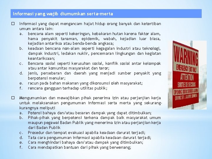 Informasi yang wajib diumumkan serta-merta o Informasi yang dapat mengancam hajat hidup orang banyak