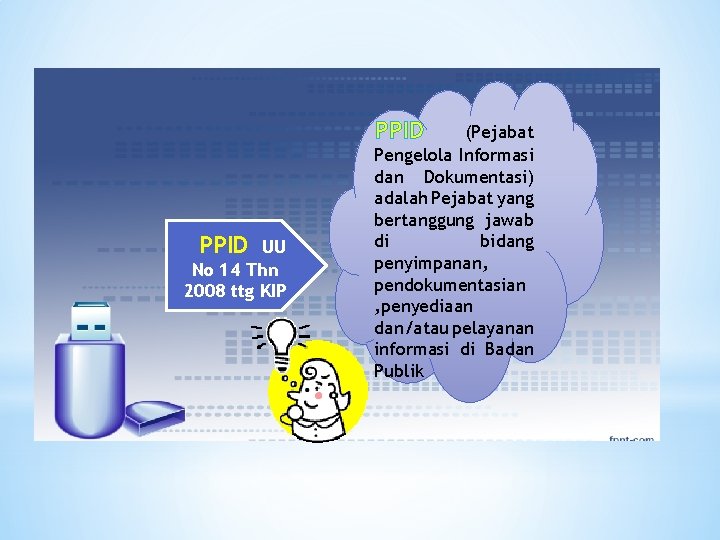 PPID UU No 14 Thn 2008 ttg KIP (Pejabat Pengelola Informasi dan Dokumentasi) adalah