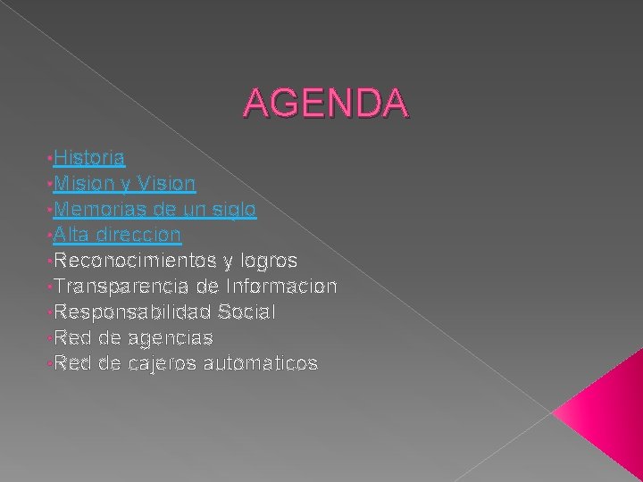 AGENDA • Historia • Mision y Vision • Memorias de un siglo • Alta