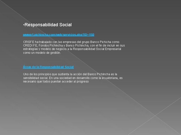  • Responsabilidad Social wwwp 1. pichincha. com/web/servicios. php? ID=150 CRISFE ha trabajado con