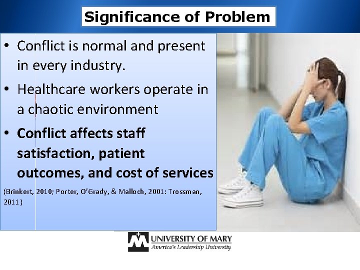 Significance of Problem • Conflict is normal and present in every industry. • Healthcare