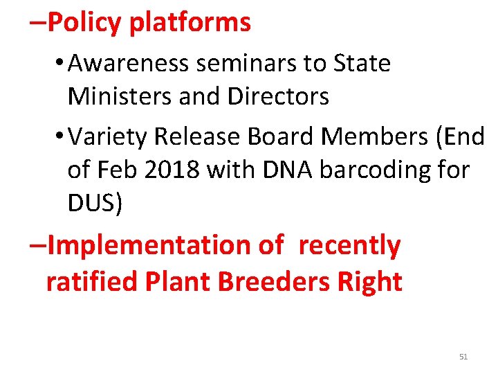 –Policy platforms • Awareness seminars to State Ministers and Directors • Variety Release Board