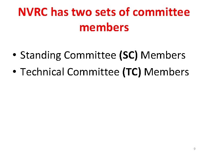 NVRC has two sets of committee members • Standing Committee (SC) Members • Technical