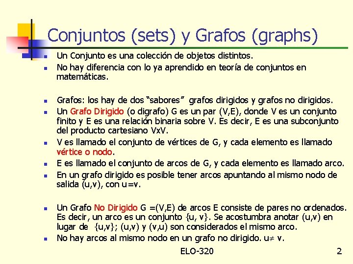 Conjuntos (sets) y Grafos (graphs) n n n n n Un Conjunto es una