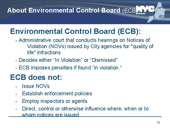 About Environmental Control Board (ECB): • • • Administrative court that conducts hearings on