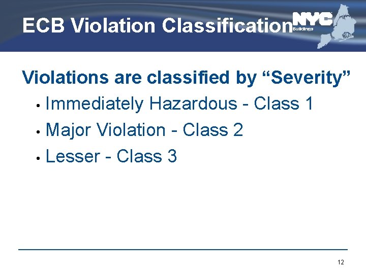 ECB Violation Classification Violations are classified by “Severity” • Immediately Hazardous - Class 1