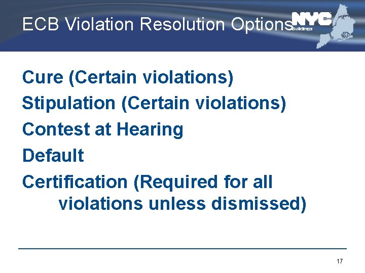 ECB Violation Resolution Options Cure (Certain violations) Stipulation (Certain violations) Contest at Hearing Default