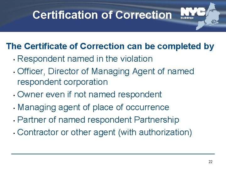 Certification of Correction The Certificate of Correction can be completed by • Respondent named